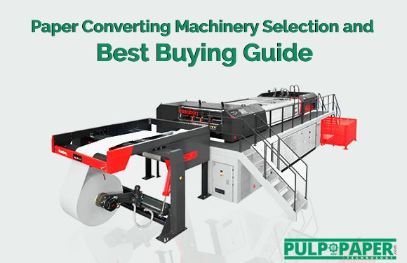 Paper Converting Machinery Selection and Best Buying Guide